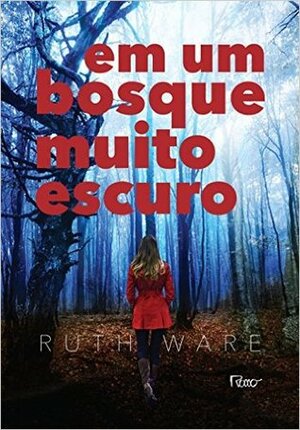 Em Um Bosque Muito Escuro by Ruth Ware