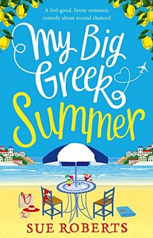 My Big Greek Summer by Sue Roberts