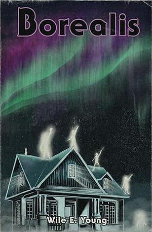 Borealis by Wile E. Young