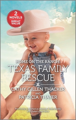 Home on the Ranch: Texas Family Rescue by Patricia Thayer, Cathy Gillen Thacker