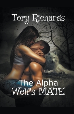 The Alpha Wolf's Mate by Tory Richards