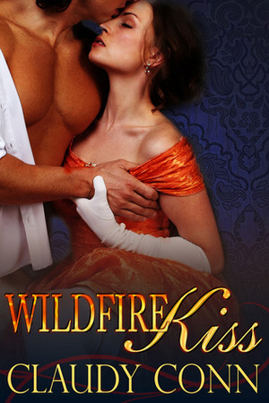 Wildfire Kiss by Claudy Conn, Claudette Williams