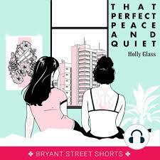 That perfect peace of quiet by Holly Glass
