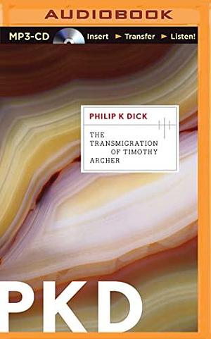 Transmigration of Timothy Archer, The by Philip K. Dick, Philip K. Dick, Joyce Bean