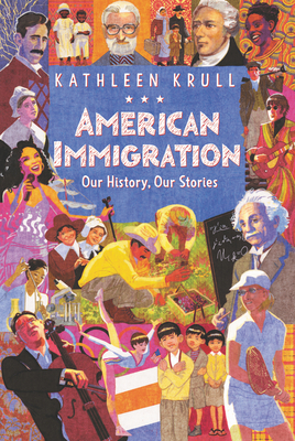 American Immigration: Our History, Our Stories by Kathleen Krull