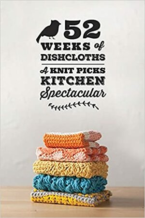 52 weeks of dishcloths 2014 Pattern Collection by Knit Picks