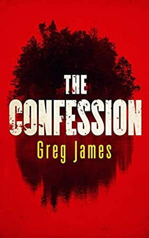 The Confession: A Supernatural Suspense Thriller by Greg James