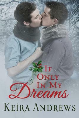 If Only in My Dreams by Keira Andrews