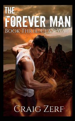 The Forever Man 3: Book 3: Clan War by Craig Zerf