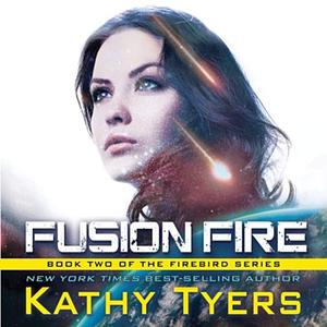 Fusion Fire, Volume 2 by Kathy Tyers