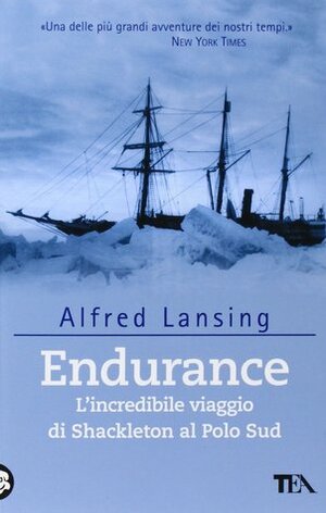 Endurance. L'incredibile viaggio di Shackleton al Polo Sud by Alfred Lansing, Marco Preti