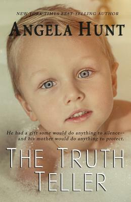 The Truth Teller by Angela Hunt