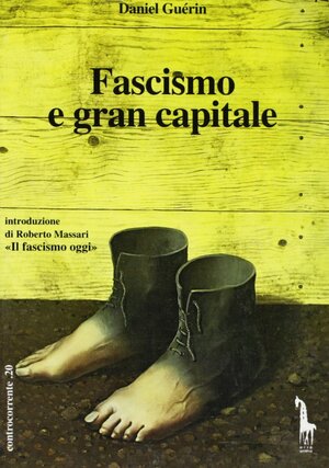 Fascismo E Gran Capitale by Daniel Guérin