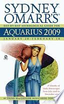 Sydney Omarr's Day-by-Day Astrological Guide for the Year 2009: Aquarius by Carol Tonsing, Trish MacGregor