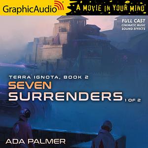 Seven Surrenders (1 of 2) by Ada Palmer