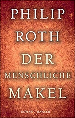 Der Menschliche Makel by Philip Roth