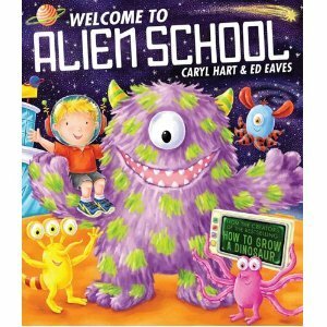 Welcome to Alien School by Ed Eaves, Caryl Hart