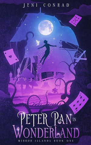 Peter Pan in Wonderland: A mixed fairytale retelling by Jeni Conrad, Jeni Conrad