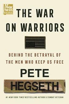 The War on Warriors: Behind the Betrayal of the Men Who Keep Us Free by Pete Hegseth, Anon9780063389427