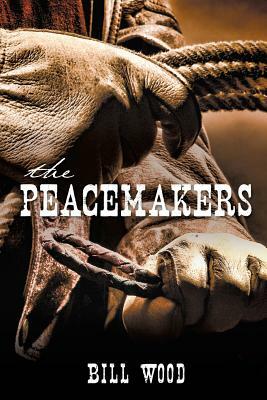 The Peacemakers by Bill Wood