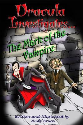Dracula Investigates the Mark of the Vampire by Andy Bruce
