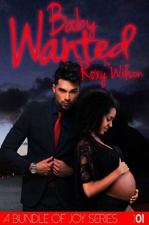 Baby Wanted by Roxy Wilson