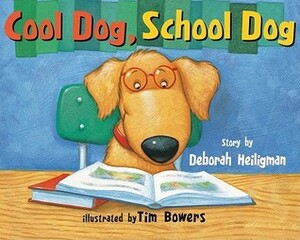 Cool Dog, School Dog by Deborah Heiligman