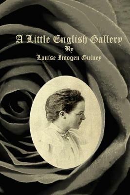 A Little English Gallery by Louise Imogen Guiney
