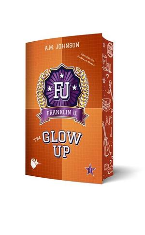 The Glow Up by A.M. Johnson