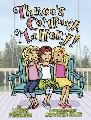 Three's Company, Mallory! by Laurie Friedman