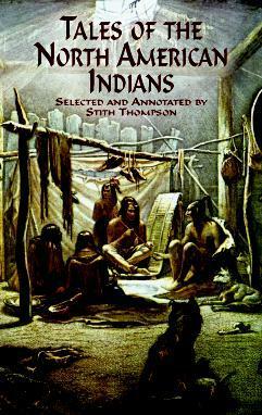 Tales of the North American Indians by Stith Thompson