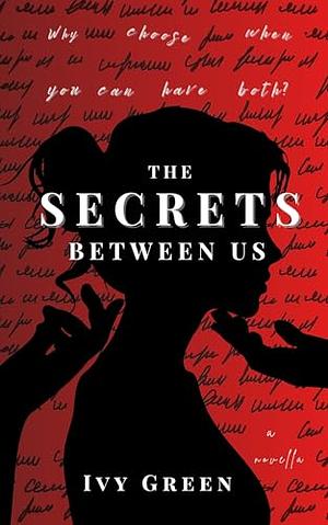 The Secrets Between Us by Ivy Green