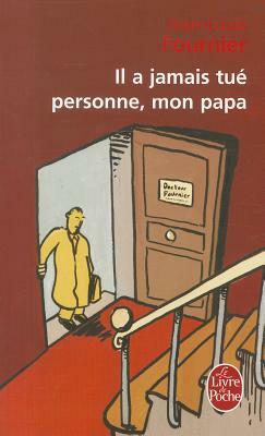 Il a jamais tué personne, mon papa by Jean-Louis Fournier