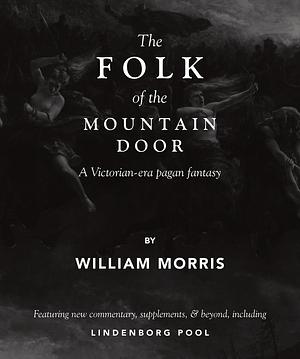 The Folk of the Mountain Door by William Morris