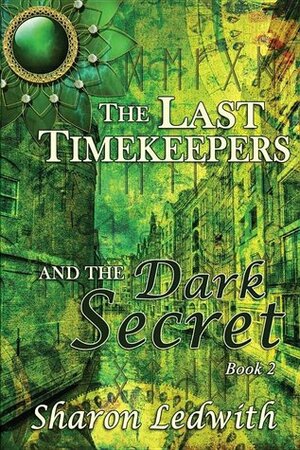 The Last Timekeepers and the Dark Secret by Sharon Ledwith