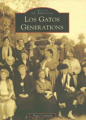 Los Gatos Generations by Peggy Conaway