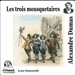 Les trois mousquetaires by Alexandre Dumas Jr.