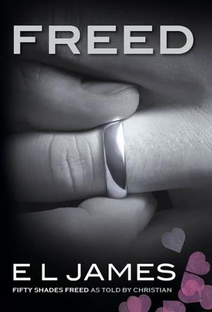 Freed: Fifty Shades Freed as Told by Christian by E.L. James