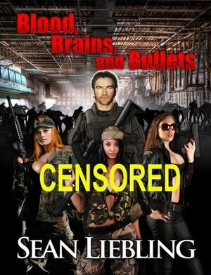 Blood, Brains and Bullets Censored by Sean Liebling