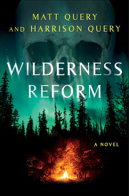 Wilderness Reform: A Novel by Harrison Query, Matt Query