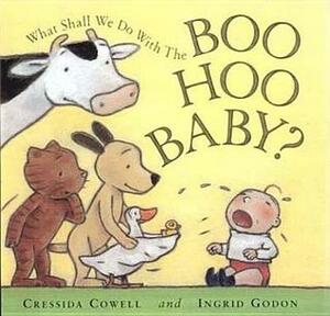 What Shall We Do With The Boo Hoo Baby? by Ingrid Godon, Cressida Cowell