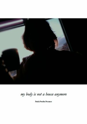 My body is not a house anymore by Paula Peralta Pozanco