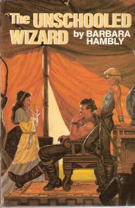 The Unschooled Wizard by Barbara Hambly