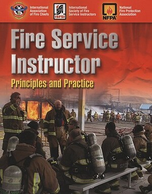 Fire Service Instructor: Principles and Practice by National Fire Protection Association