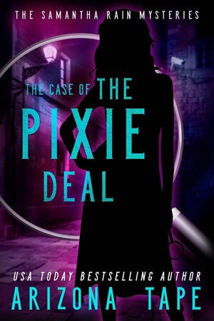 The Case Of The Pixie Deal by Arizona Tape