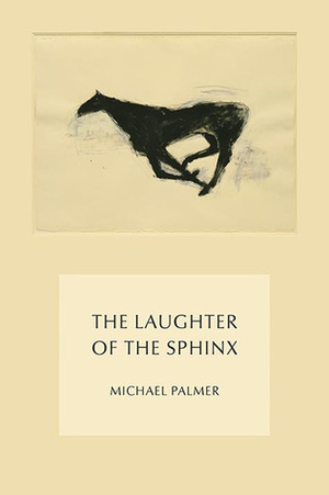 The Laughter of the Sphinx by Michael Palmer