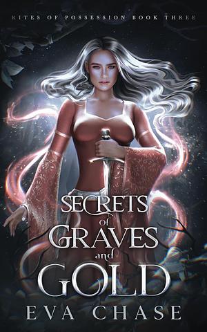 Secrets of Graves and Gold by Eva Chase