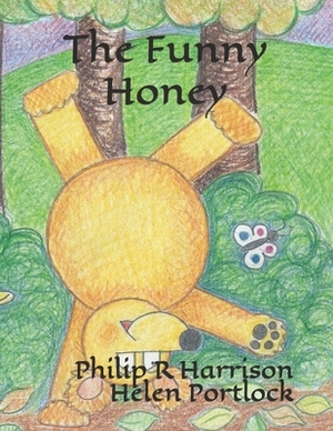 The Funny Honey by Philip R. Harrison