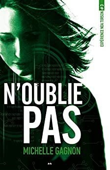 N'oublie pas: Expérience Noa Torson - Tome 3 by Michelle Gagnon