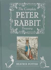 The Complete Peter Rabbit Treasury by Beatrix Potter